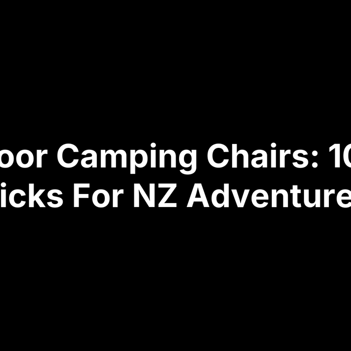 Outdoor Camping Chairs: 10 Top Picks For NZ Adventures
