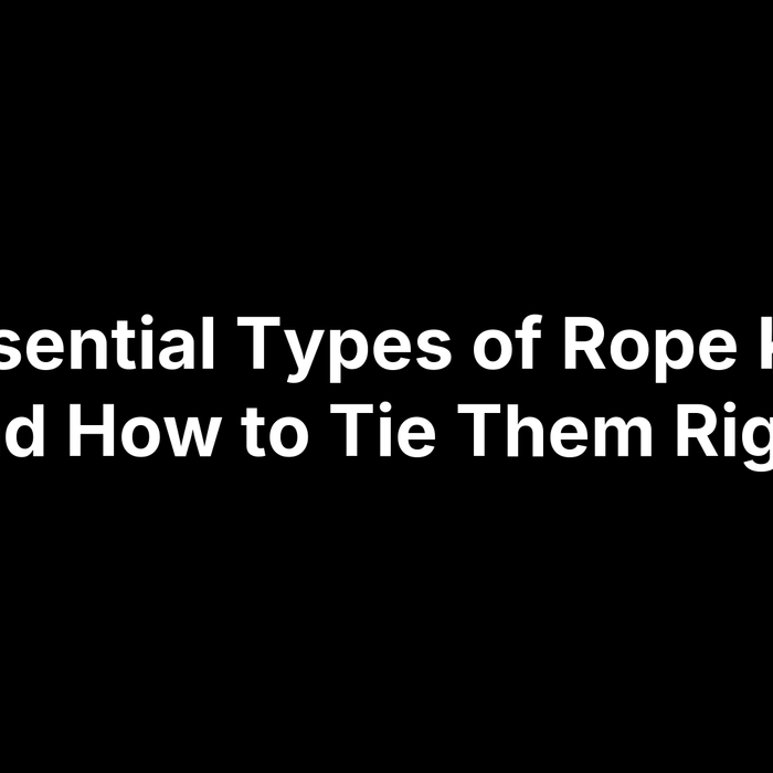 17 Essential Types of Rope Knots and How to Tie Them Right