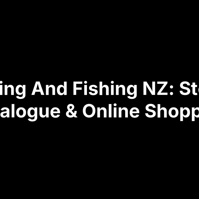 Hunting And Fishing NZ: Stores, Catalogue & Online Shopping
