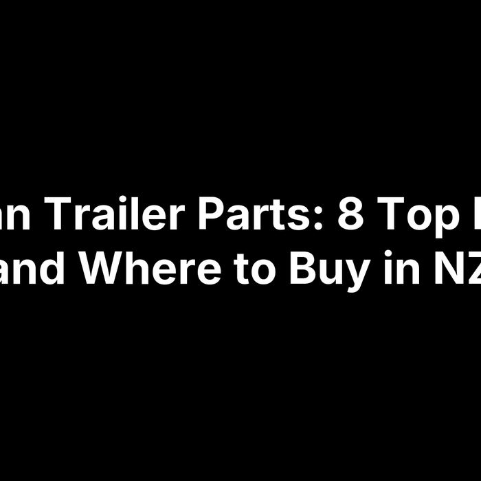Trojan Trailer Parts: 8 Top Picks and Where to Buy in NZ