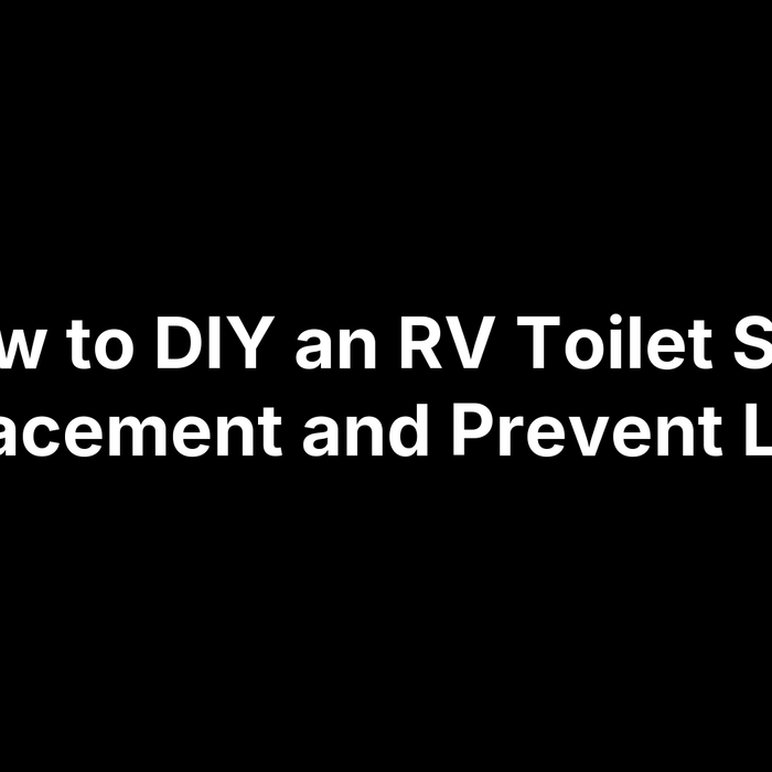 How to DIY an RV Toilet Seal Replacement and Prevent Leaks