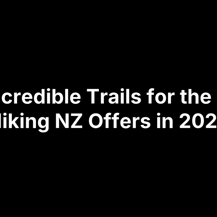 18 Incredible Trails for the Best Hiking NZ Offers in 2025