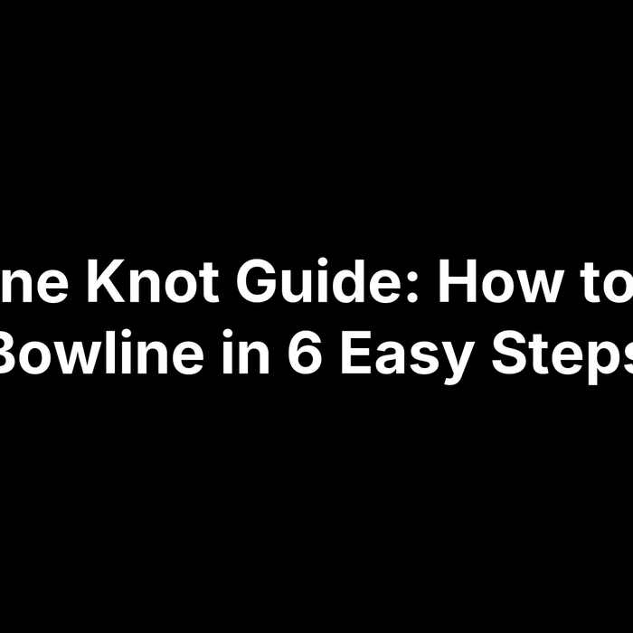Bowline Knot Guide: How to Tie a Bowline in 6 Easy Steps