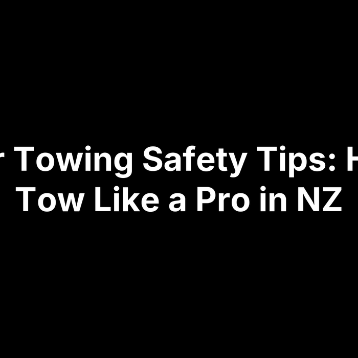 Trailer Towing Safety Tips: How to Tow Like a Pro in NZ