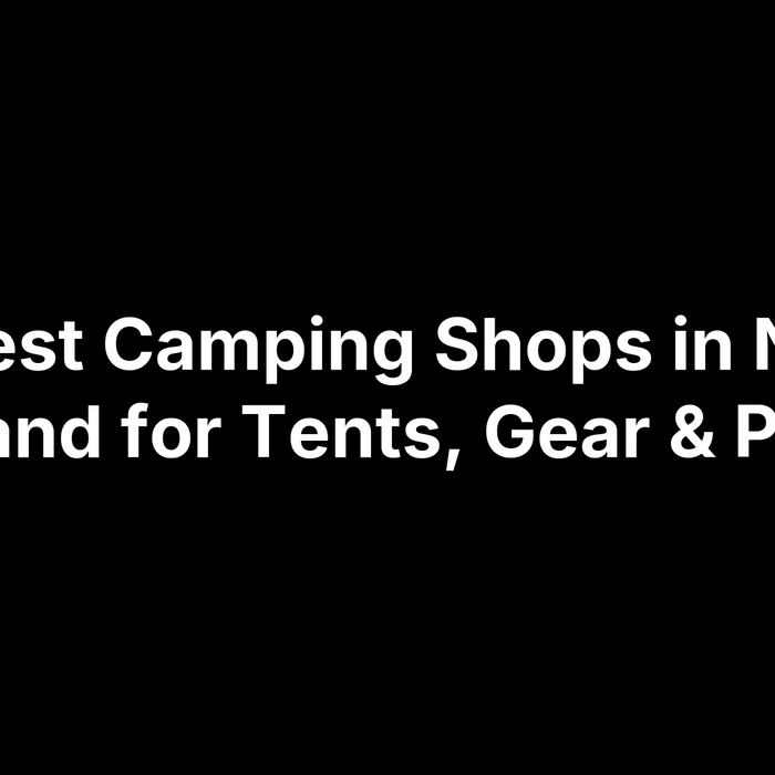 8 Best Camping Shops in New Zealand for Tents Gear & Prices