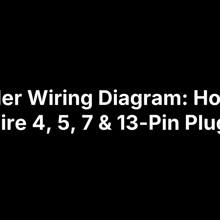 Trailer Wiring Diagram: How to Wire 4, 5, 7 & 13-Pin Plugs