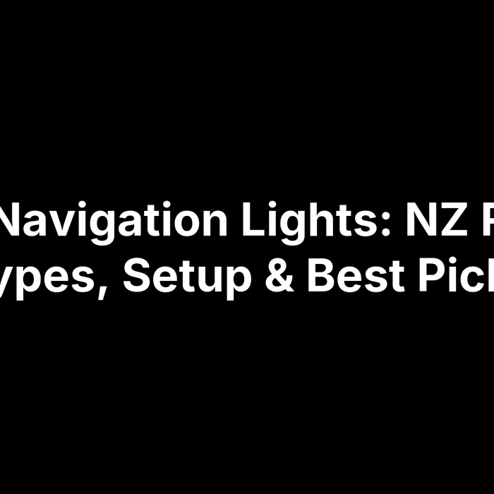 Boat Navigation Lights: NZ Rules, Types, Setup & Best Picks