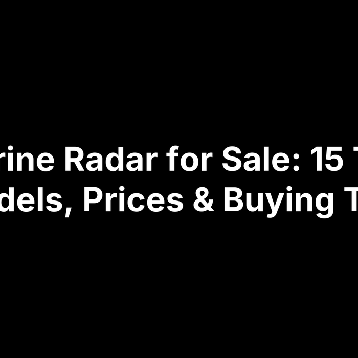 Marine Radar for Sale: 15 Top Models, Prices & Buying Tips