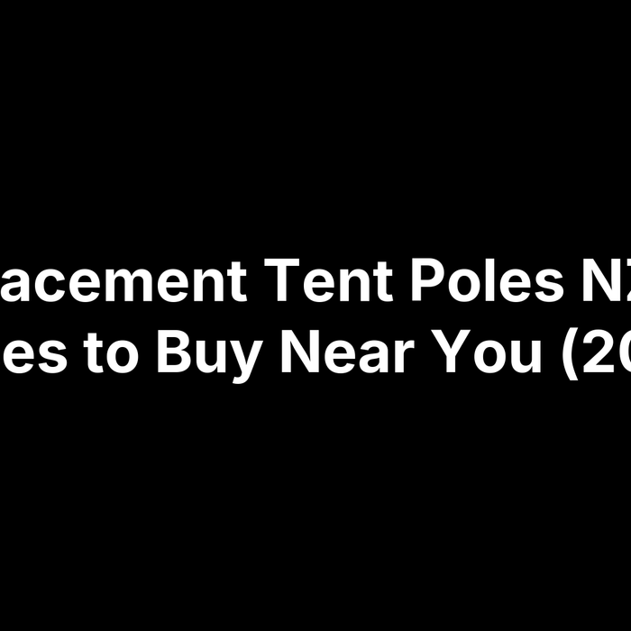 Replacement Tent Poles NZ: 12 Places to Buy Near You (2025)