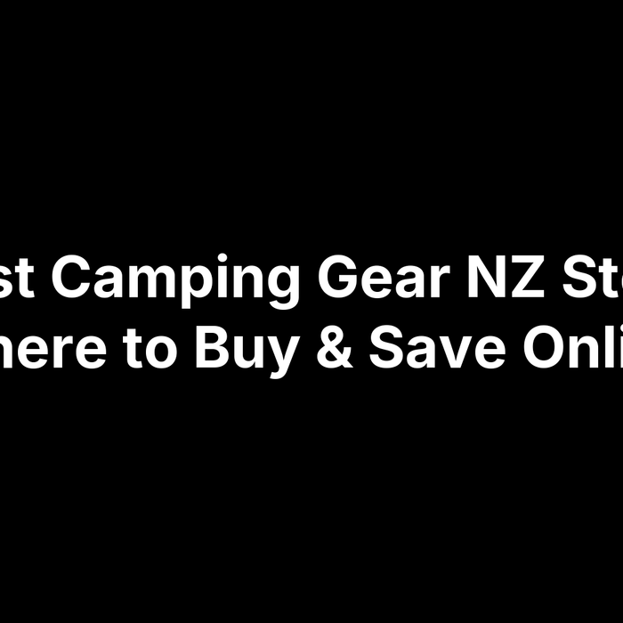 8 Best Camping Gear NZ Stores: Where to Buy & Save Online