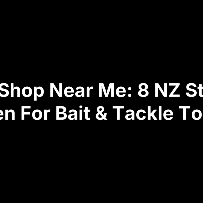 Bait Shop Near Me: 8 NZ Stores Open For Bait & Tackle Today