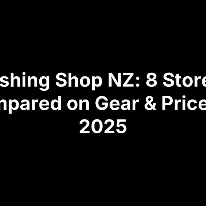 Fishing Shop NZ: 8 Stores Compared on Gear & Prices in 2025