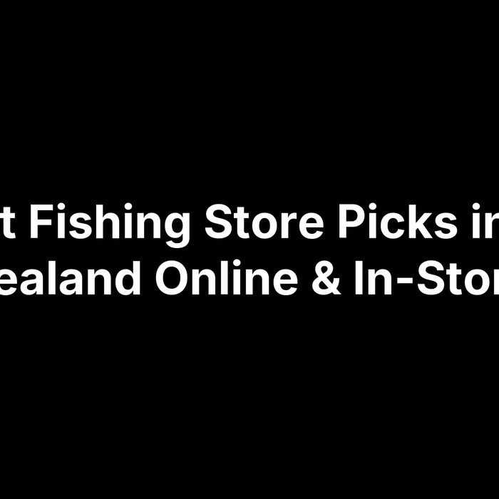 8 Best Fishing Store Picks in New Zealand Online & In-Store
