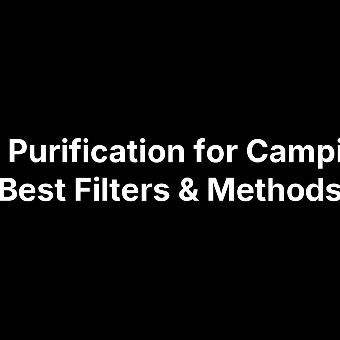 Water Purification for Camping: 15 Best Filters & Methods