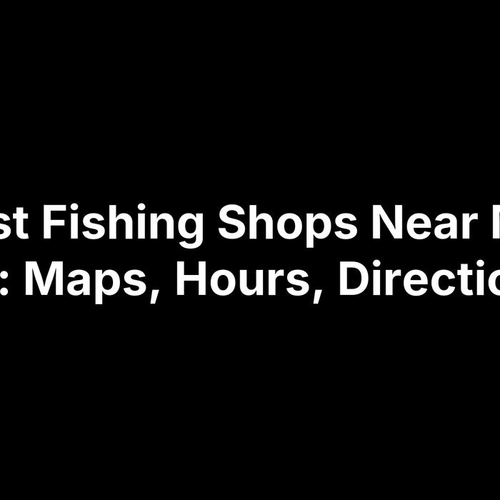 8 Best Fishing Shops Near Me in NZ: Maps, Hours, Directions