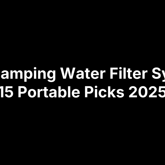 Best Camping Water Filter System: 15 Portable Picks 2025