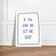 Blank Wall Print Shop Print Material If You Love Me Let Me Sleep If You Love Me Let Me Sleep
